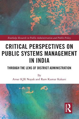 Cover image for Critical Perspectives on Public Systems Management in India: Through the Lens of District Administration