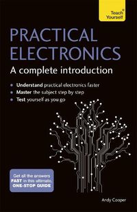 Cover image for Practical Electronics: A Complete Introduction: Teach Yourself
