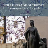 Cover image for Per Le Strade Di Trieste. Il Terzo Quaderno Di Fotografie