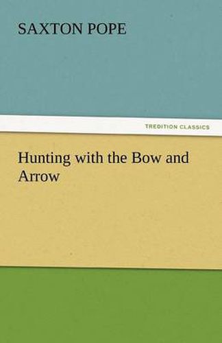 Cover image for Hunting with the Bow and Arrow