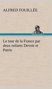 Cover image for Le tour de la France par deux enfants Devoir et Patrie