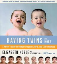 Cover image for Having Twins - and More: Every Parent's Guide to Pregnancy, Birth and Early Childhood