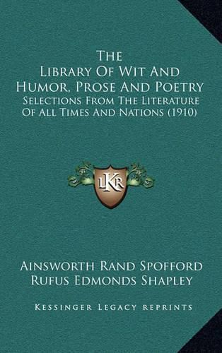 The Library of Wit and Humor, Prose and Poetry: Selections from the Literature of All Times and Nations (1910)