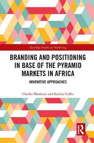 Cover image for Branding and Positioning in Base of the Pyramid Markets in Africa: Innovative Approaches