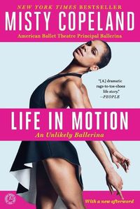 Cover image for Life in Motion: An Unlikely Ballerina
