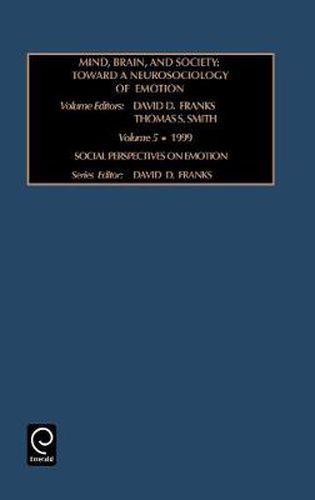 Mind, Brains, and Society: Toward a Neurosociology of Emotions