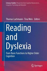 Cover image for Reading and Dyslexia: From Basic Functions to Higher Order Cognition