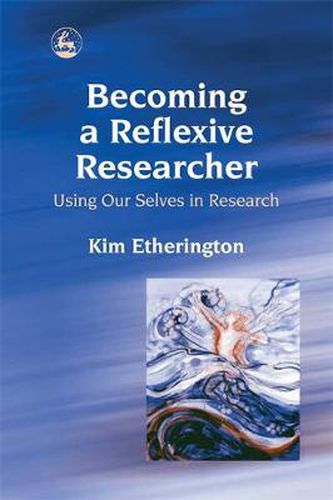 Cover image for Becoming a Reflexive Researcher - Using Our Selves in Research