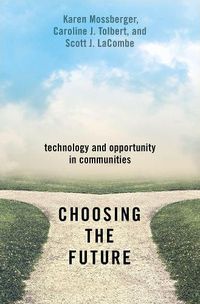 Cover image for Choosing the Future: Technology and Opportunity  in Communities