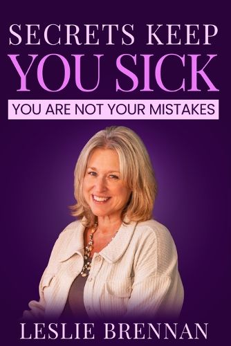 Cover image for Secrets Keep You Sick