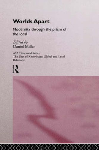 Worlds Apart: Modernity Through the Prism of the Local: Modernity through the prism of the local