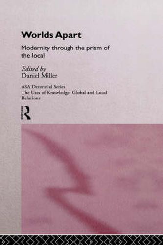 Cover image for Worlds Apart: Modernity Through the Prism of the Local: Modernity through the prism of the local