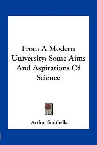 Cover image for From a Modern University: Some Aims and Aspirations of Science