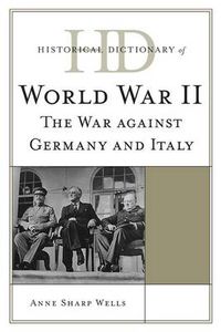 Cover image for Historical Dictionary of World War II: The War against Germany and Italy