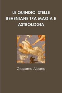 Cover image for Le Quindici Stelle Beheniane Tra Magia E Astrologia