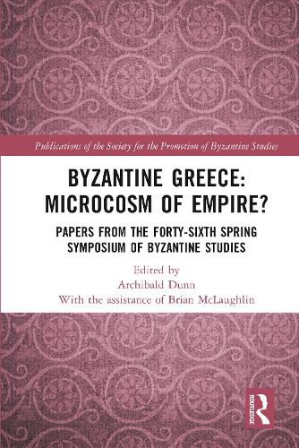 Cover image for Byzantine Greece: Microcosm of Empire?