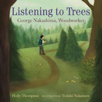 Cover image for Listening to Trees: George Nakashima, Woodworker