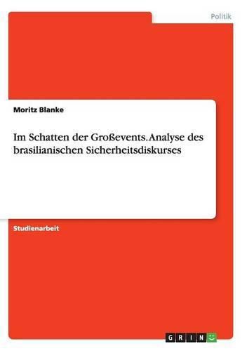 Cover image for Im Schatten der Grossevents. Analyse des brasilianischen Sicherheitsdiskurses