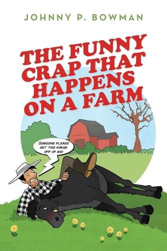 Cover image for The Funny Crap That Happens on a Farm