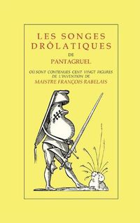 Cover image for Les Songes Drolatiques de Pantagruel