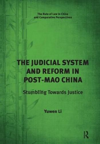 Cover image for The Judicial System and Reform in Post-Mao China: Stumbling Towards Justice