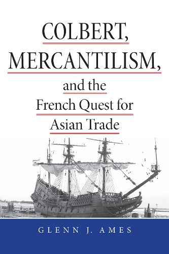 Cover image for Colbert, Mercantilism, and the French Quest for Asian Trade