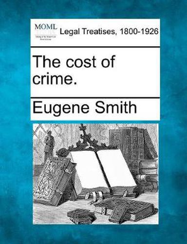 Cover image for The cost of crime.