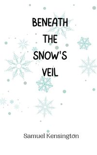 Cover image for Beneath the Snow's Veil