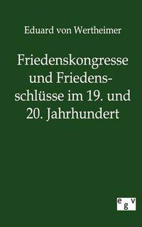 Cover image for Friedenskongresse und Friedensschlusse im 19. und 20. Jahrhundert