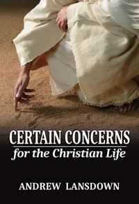 Cover image for Certain Concerns for the Christian Life