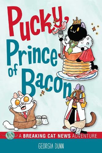 Cover image for Pucky, Prince of Bacon: A Breaking Cat News Adventure