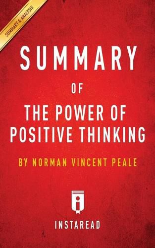 Summary of The Power of Positive Thinking: by Norman Vincent Peale Includes Analysis
