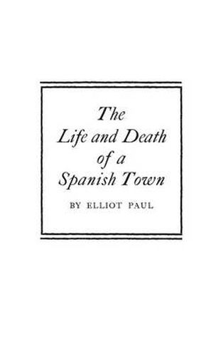 Cover image for The Life and Death of a Spanish Town