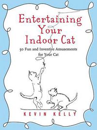 Cover image for Entertaining Your Indoor Cat