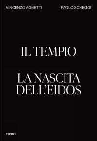 Cover image for Il Tempio. La nascita dell'Eidos: The Temple. Birth of the Eidos