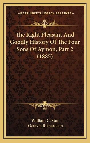 The Right Pleasant and Goodly History of the Four Sons of Aymon, Part 2 (1885)