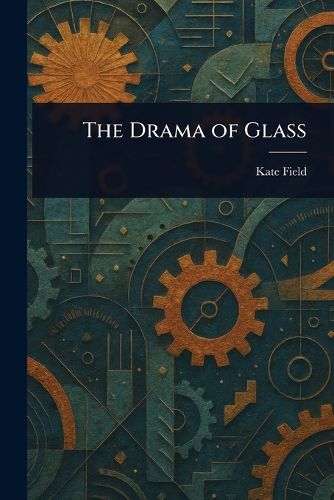 Cover image for The Drama of Glass