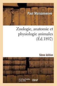 Cover image for Zoologie, Anatomie Et Physiologie Animales 5eme Edition