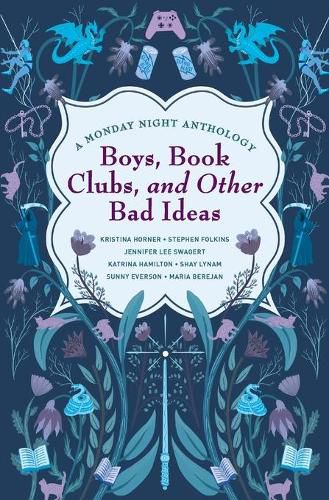 Cover image for Boys, Book Clubs, and Other Bad Ideas: A Monday Night Anthology