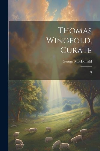 Cover image for Thomas Wingfold, Curate