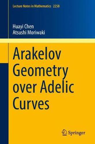 Cover image for Arakelov Geometry over Adelic Curves
