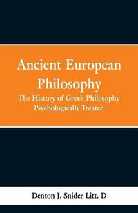 Cover image for Ancient European Philosophy: The History of Greek Philosophy Psychologically Treated