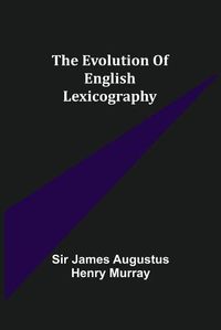 Cover image for The evolution of English lexicography