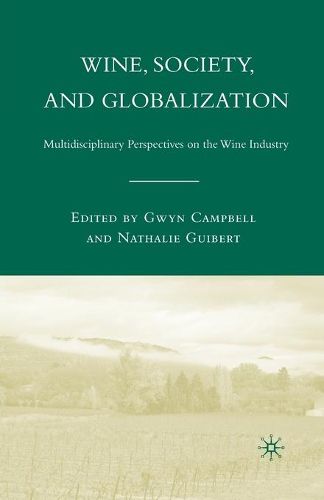 Cover image for Wine, Society, and Globalization: Multidisciplinary Perspectives on the Wine Industry