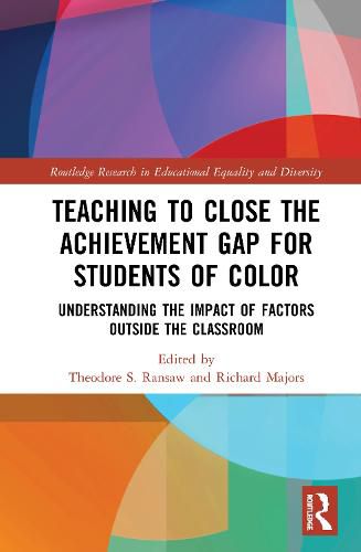 Cover image for Teaching to Close the Achievement Gap for Students of Color: Understanding the Impact of Factors Outside the Classroom