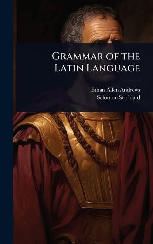 Cover image for Grammar of the Latin Language
