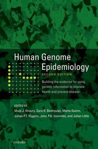 Cover image for Human Genome Epidemiology,: Building the evidence for using genetic information to improve health and prevent disease