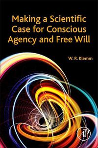 Cover image for Making a Scientific Case for Conscious Agency and Free Will