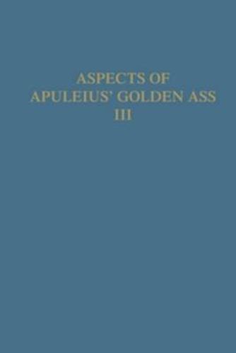 Aspects of Apuleius' Golden Ass: Volume III: the Isis Book. A Collection of Original Papers