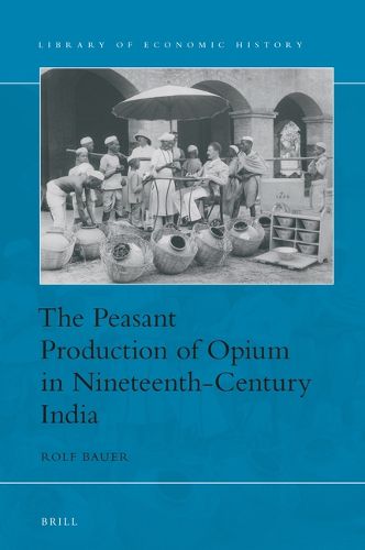 Cover image for The Peasant Production of Opium in Nineteenth-Century India